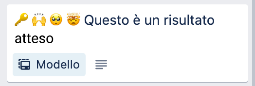 Il risultato atteso indica cosa deve succedere per validare l'ipotesi, ma non solo.